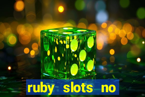 ruby slots no deposit bonuses