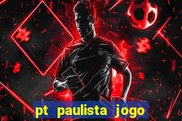 pt paulista jogo do bicho