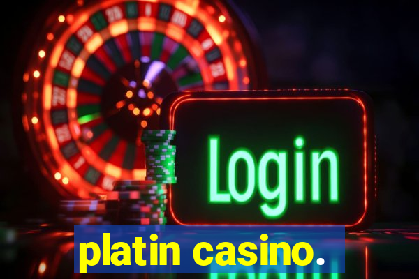 platin casino.