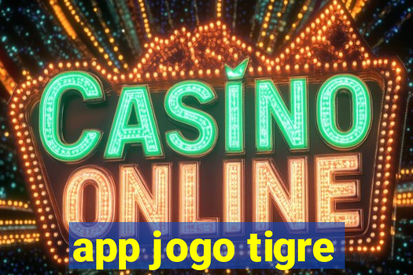 app jogo tigre