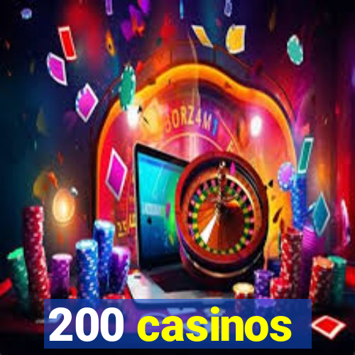 200 casinos