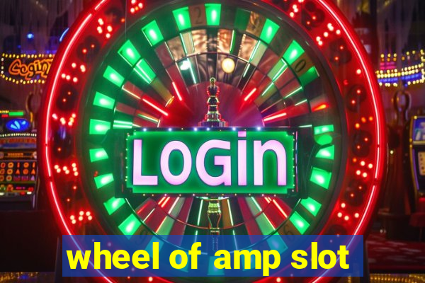 wheel of amp slot