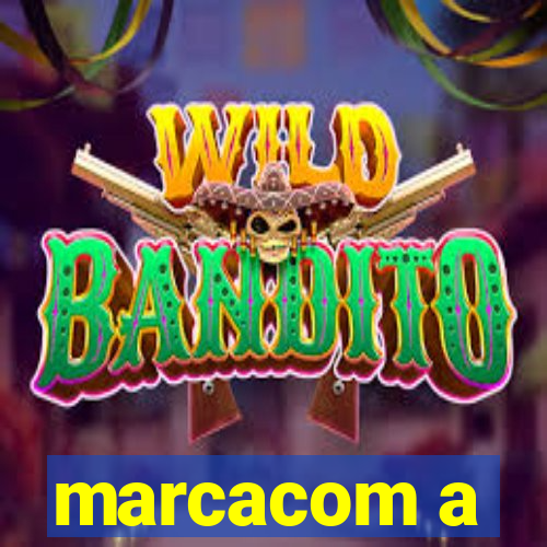 marcacom a