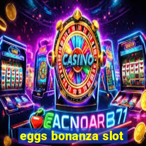 eggs bonanza slot