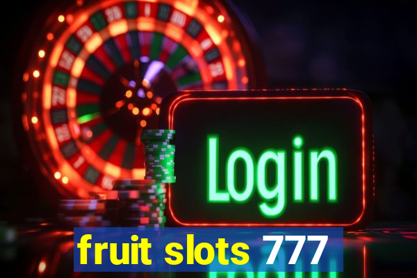 fruit slots 777