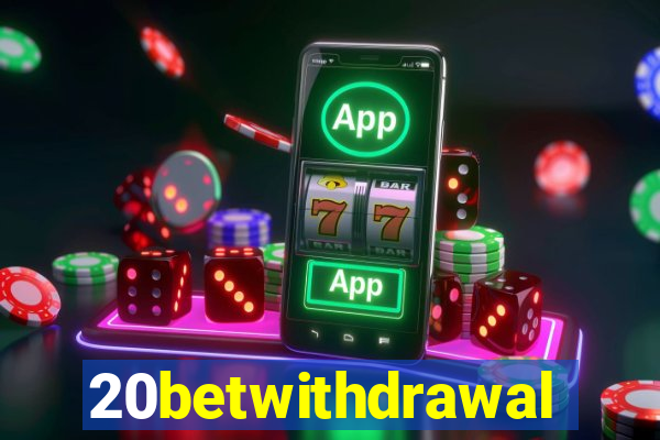 20betwithdrawal