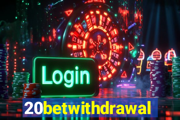 20betwithdrawal