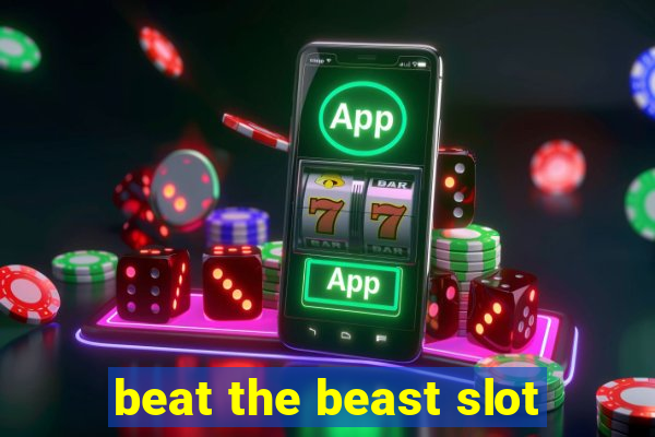 beat the beast slot