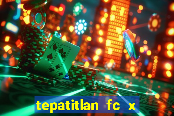 tepatitlan fc x mineros de zacatecas