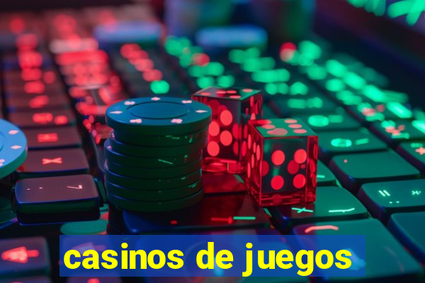 casinos de juegos