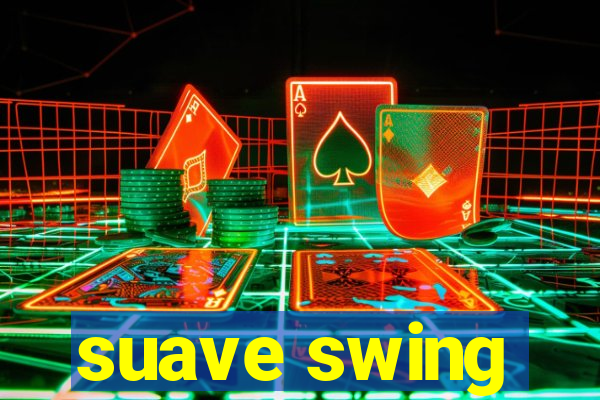 suave swing