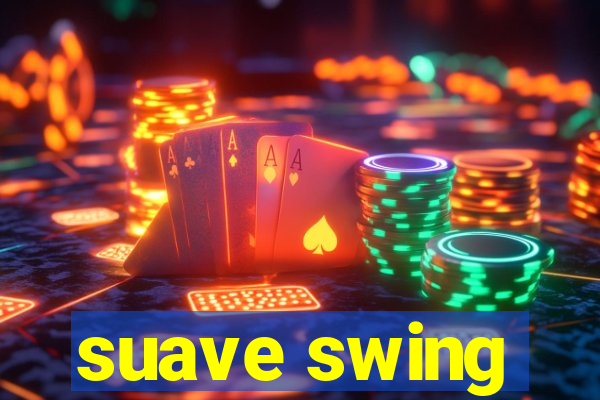 suave swing