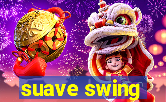 suave swing