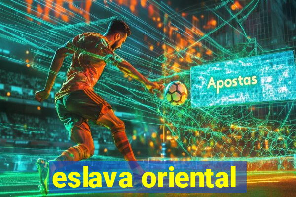 eslava oriental