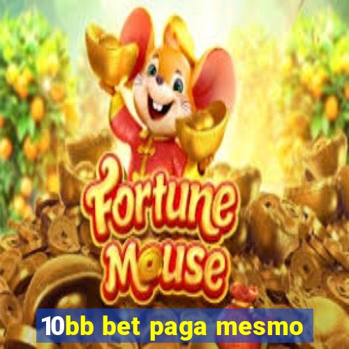 10bb bet paga mesmo