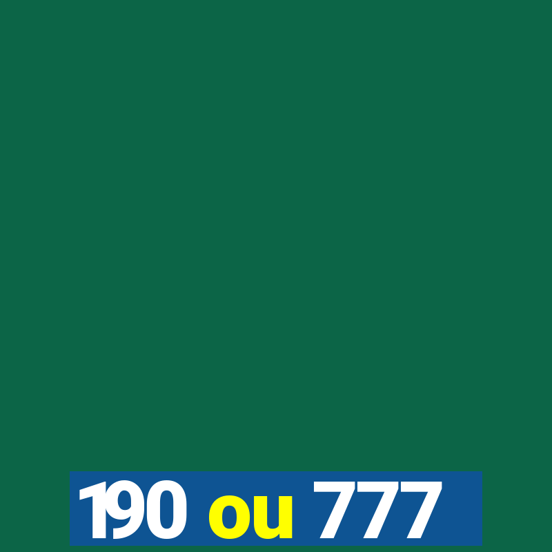 190 ou 777