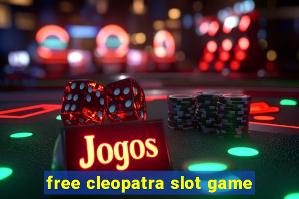 free cleopatra slot game