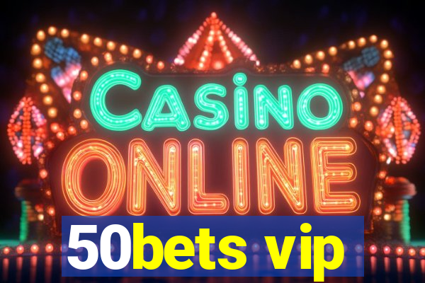 50bets vip