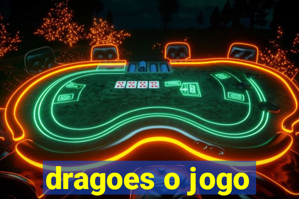 dragoes o jogo