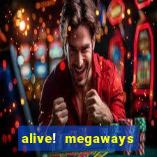 alive! megaways slot online