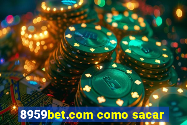 8959bet.com como sacar