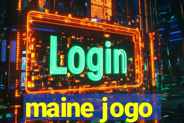 maine jogo