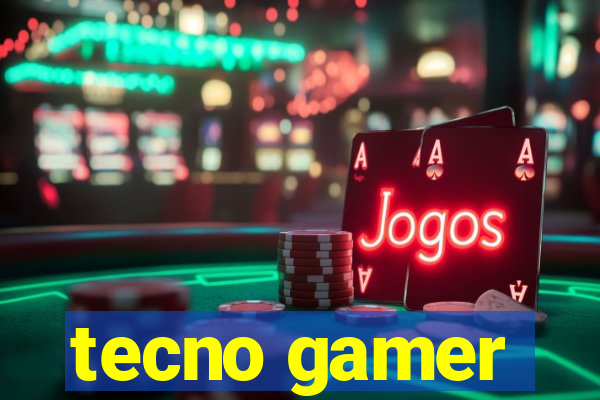 tecno gamer