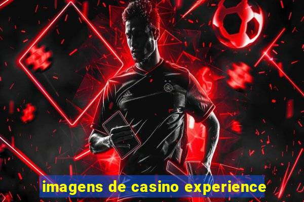 imagens de casino experience