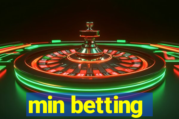 min betting