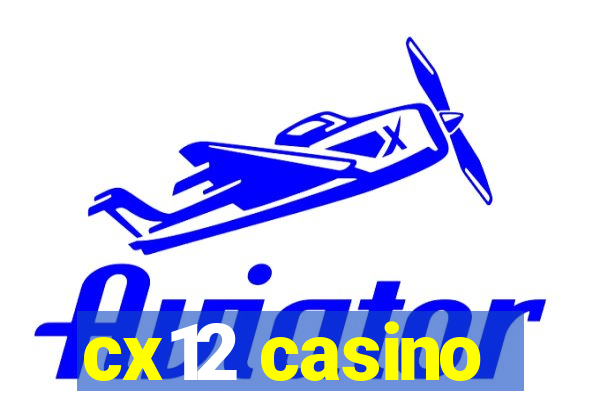 cx12 casino