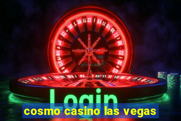 cosmo casino las vegas