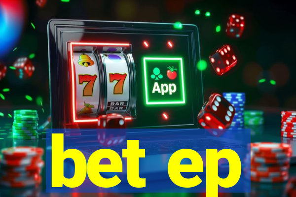 bet ep