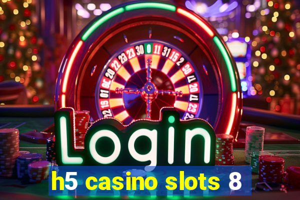 h5 casino slots 8