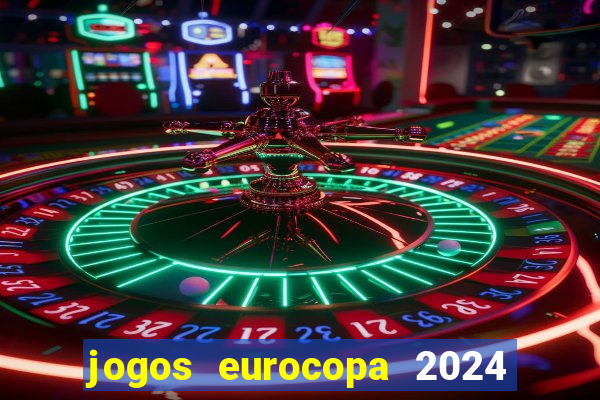 jogos eurocopa 2024 onde assistir