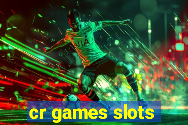 cr games slots