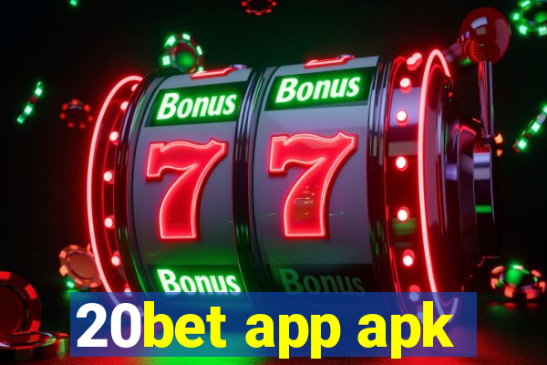 20bet app apk