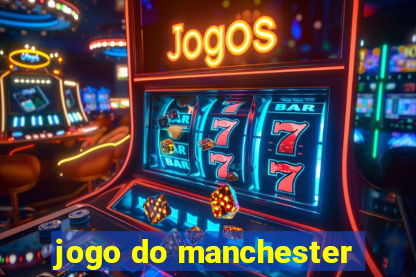 jogo do manchester