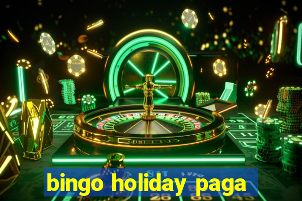 bingo holiday paga