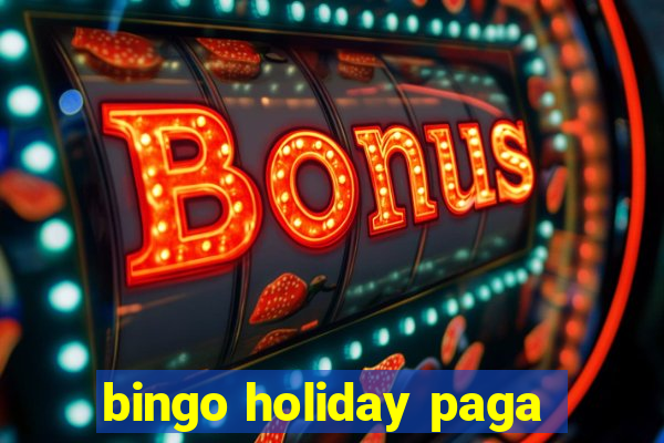 bingo holiday paga