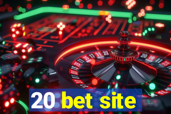 20 bet site