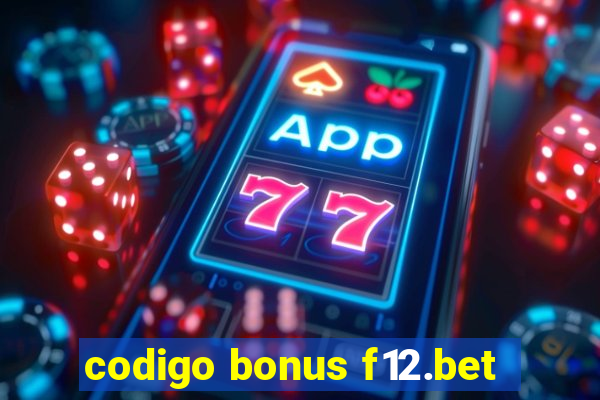 codigo bonus f12.bet