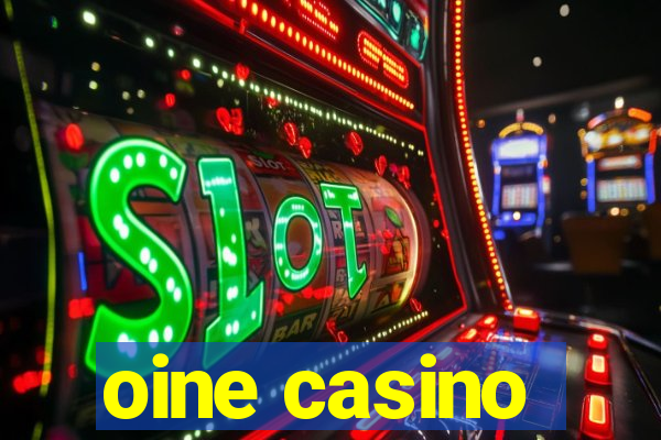 oine casino