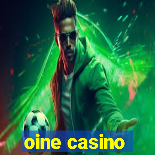 oine casino