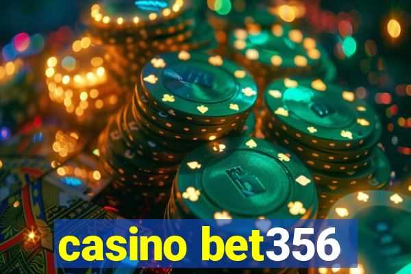 casino bet356