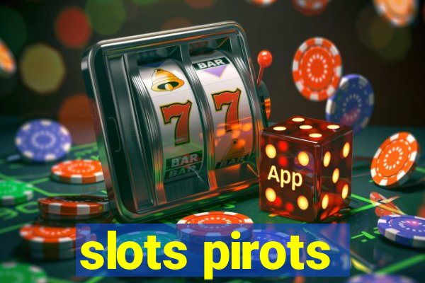 slots pirots