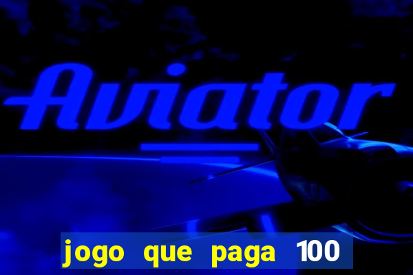 jogo que paga 100 por dia