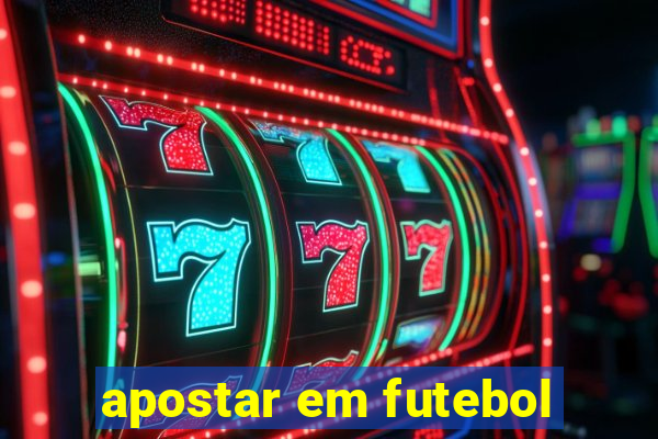 apostar em futebol