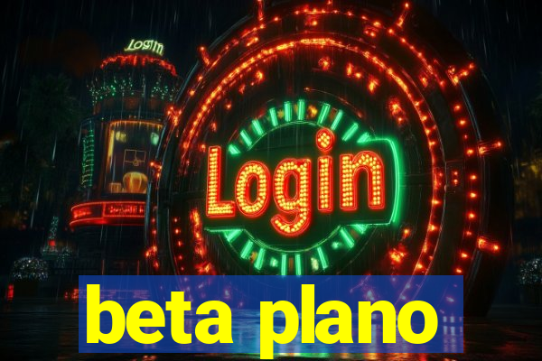 beta plano