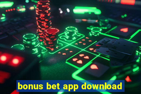 bonus bet app download