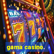 gama casino.